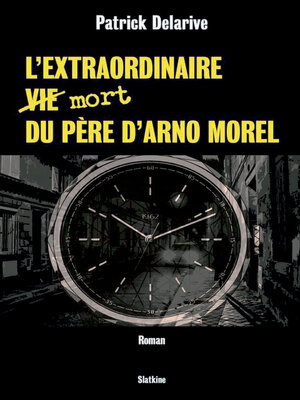 cover image of L'extraordinaire (vie) mort du père d'Arno Morel